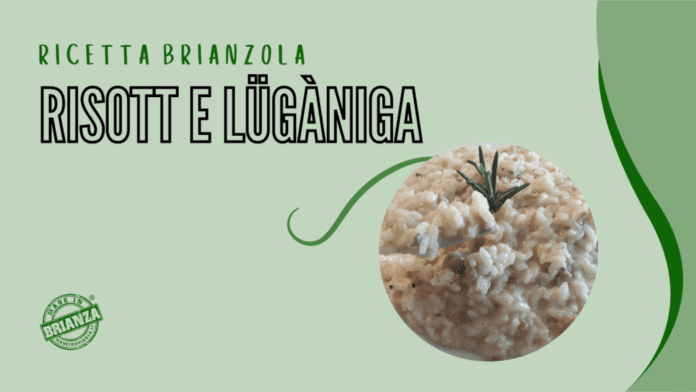 Ricetta Brianzola Risott e Lügàniga