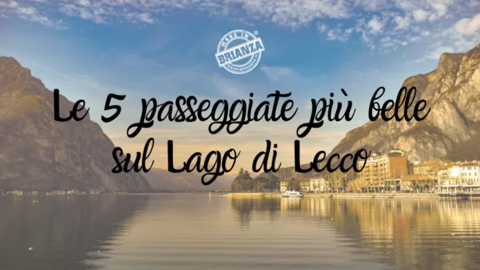 Le 5 passeggiate più belle sul Lago di Lecco