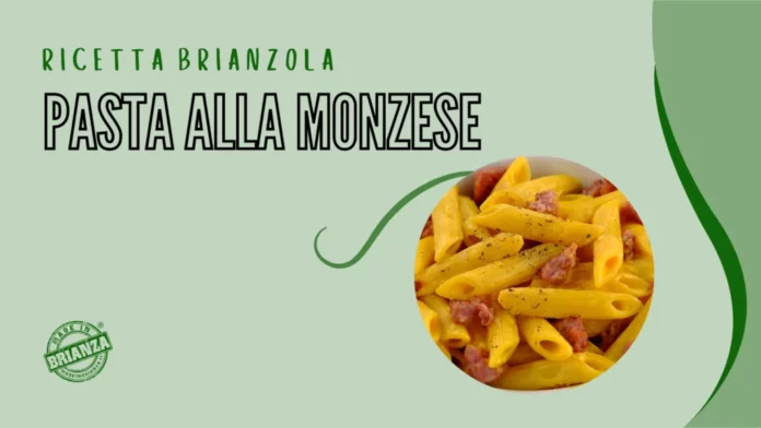 Ricetta Brianzola Pasta alla monzese