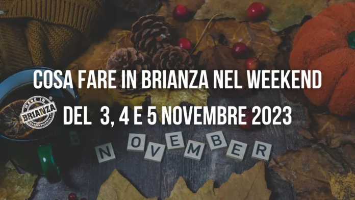 cosa fare in brianza 3 4 5 Ottobre 2023