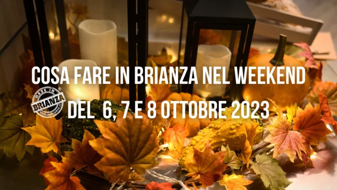 cosa fare in brianza 7 8 Ottobre 2023