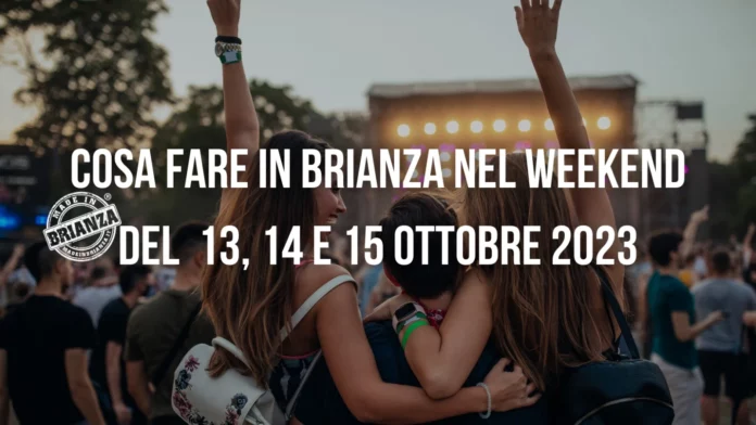 cosa fare in brianza weekend 13 14 15 ottobre 2023
