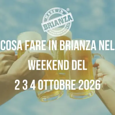 Weekend in Brianza: sagre, concerti, street food e grandi eventi dal 2 al 4 ottobre 12 Eventi a Monza e Brianza nel weekend 2 4 ottobre